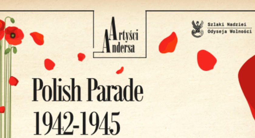 POLISH PARADE 1942-1945 Widowisko słowno-muzyczne w ramach cyklu „Artyści Andersa”