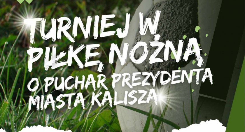 Turniej o puchar prezydenta miasta Kalisza w piłce nożnej 