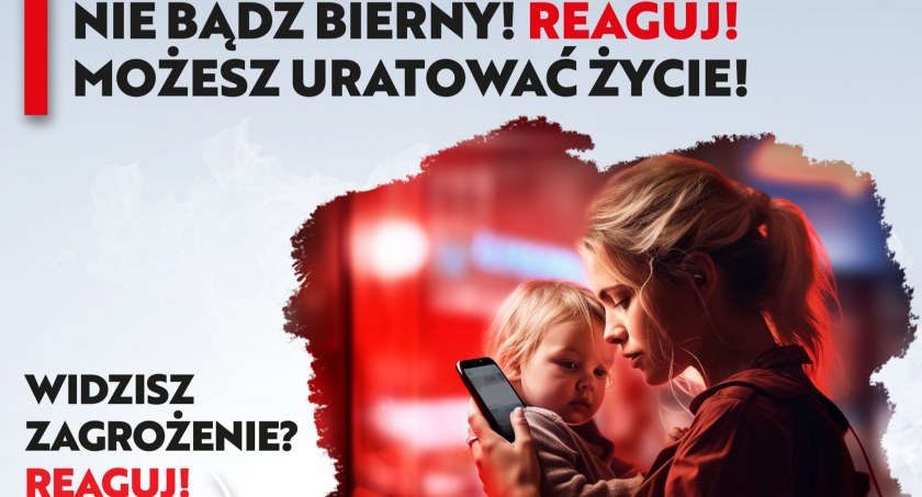 Nie bądź bierny! Reaguj! Możesz uratować życie