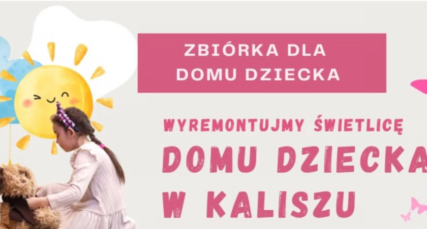 Zbiórka dla Domu Dziecka w Kaliszu na remont świetlicy
