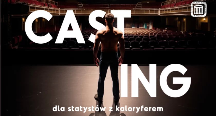 Potrzebni statyści! Casting do roli w nowej sztuce kaliskiego teatru