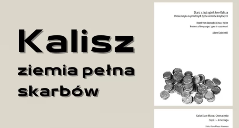 Kalisz, ziemia pełna skarbów. Spotkanie już jutro