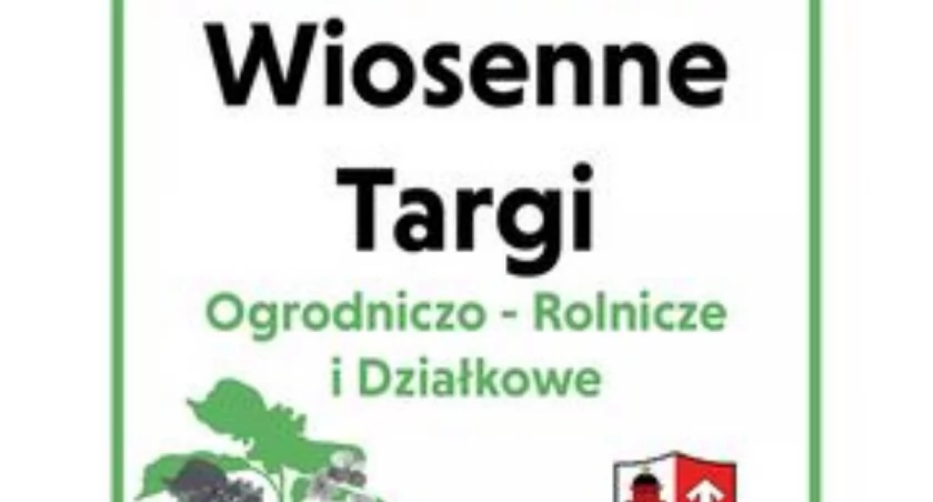 Już w sobotę XXV Wiosenne Targi Ogrodniczo-Rolnicze i Działkowe – Opatówek 2024