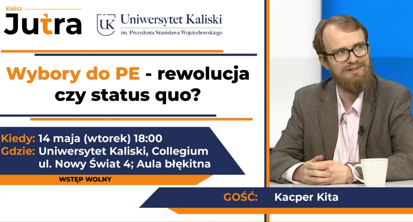 Wybory do PE – rewolucja czy status quo? Spotkanie z Kacprem Kitą