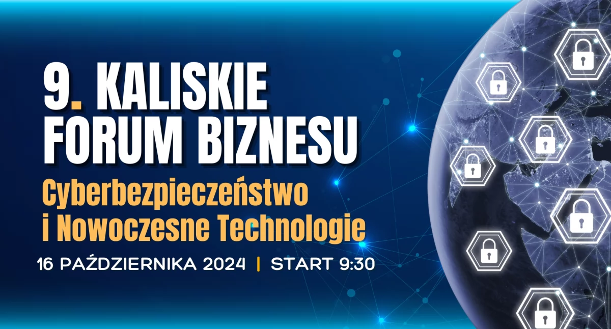 Kaliskie Forum Biznesu 2024: Cyberbezpieczeństwo i AI w Centrum Uwag