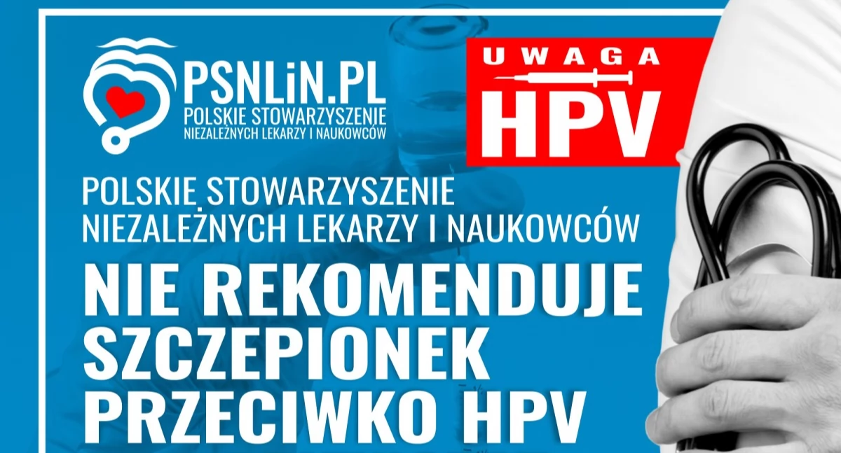 Polskie Stowarzyszenie Niezależnych Lekarzy i Naukowców nie rekomenduje szczepionek przeciwko HPV dla dziewcząt i chłopców