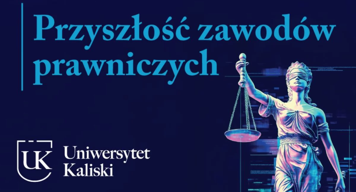 Przyszłość zawodów prawniczych - konferencja na Uniwersytecie Kaliskim