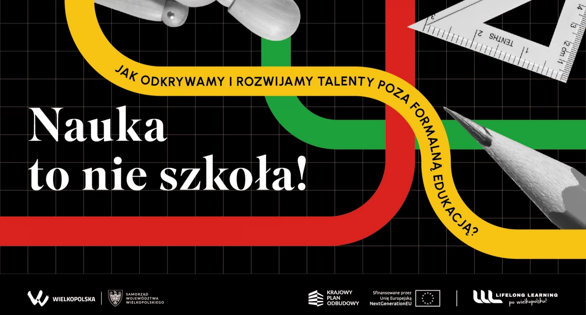 Nauka to nie tylko szkoła! Jak odkrywamy i rozwijamy talenty poza formalną edukacją?