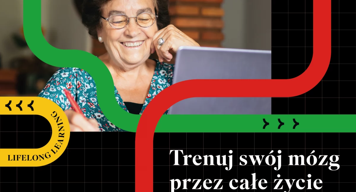 Trenuj swój mózg przez całe życie: Neuroplastyczność i rezerwa poznawcza jako korzyści z LLL