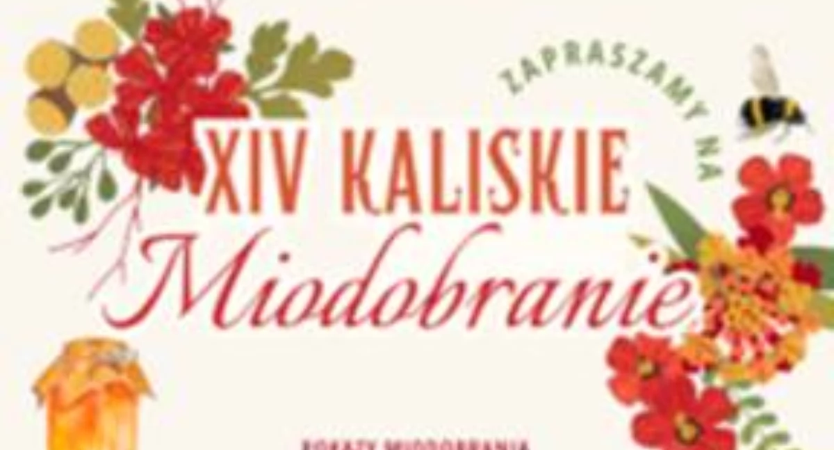 Kalisz na słodko i zdrowo – nadchodzi XIV Kaliskie Miodobranie
