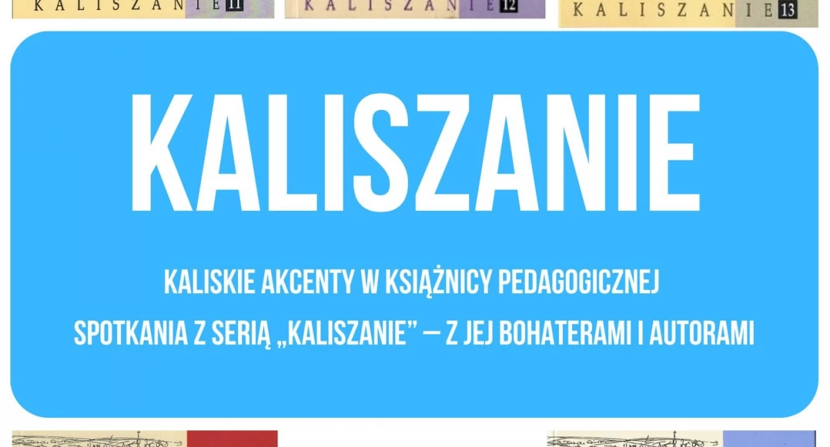 Spotkanie z cyklu „Kaliszanie” w Książnicy Pedagogicznej – bohaterem Agaton Giller