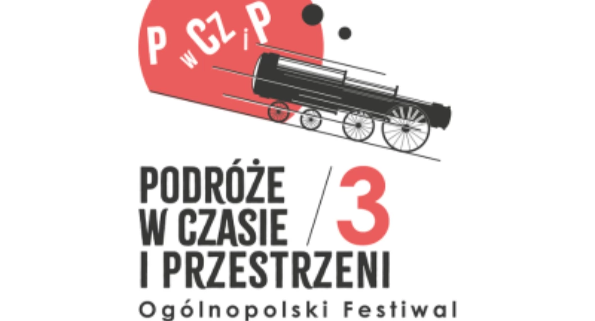 Podróże w Czasie i Przestrzeni. Ogólnopolski Festiwal w CKiS