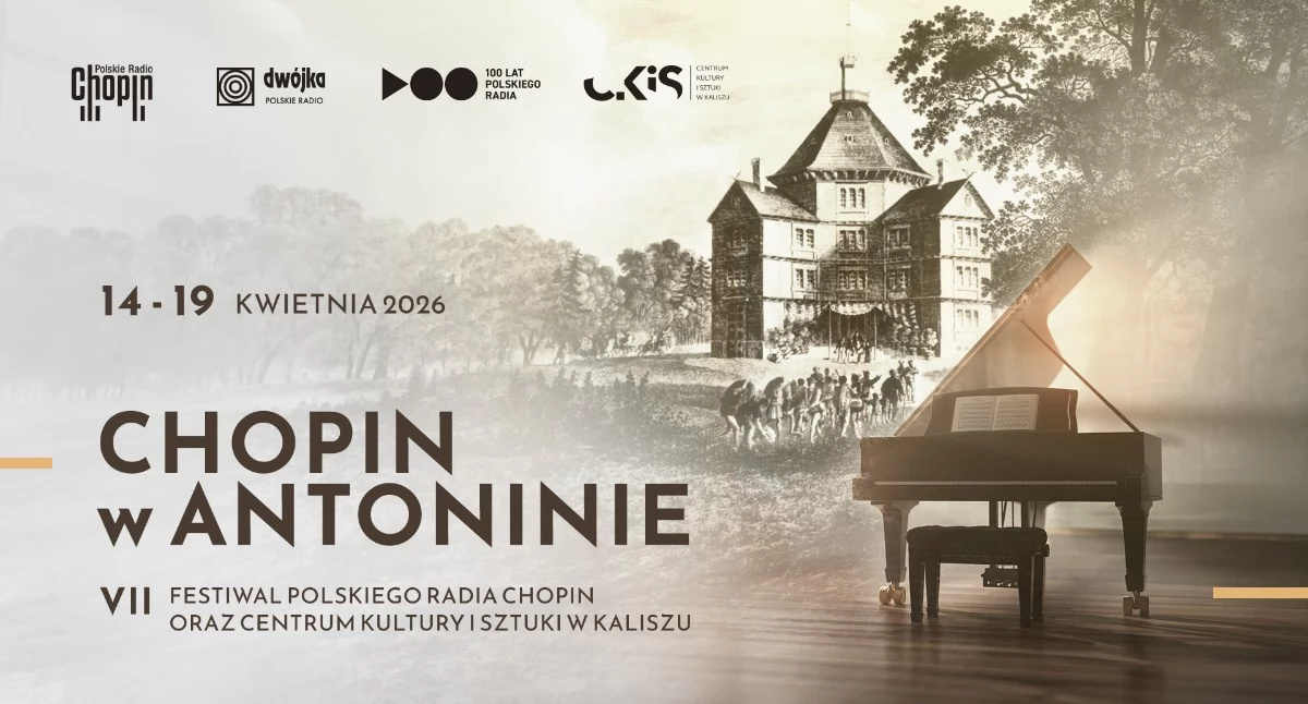 „Chopin w Antoninie” - VII Festiwal Polskiego Radia oraz Centrum Kultury i Sztuki w Kaliszu