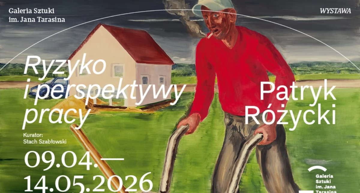 Galeria Tarasina zaprasza. Patryk Różycki: „Ryzyko i perspektywy pracy”