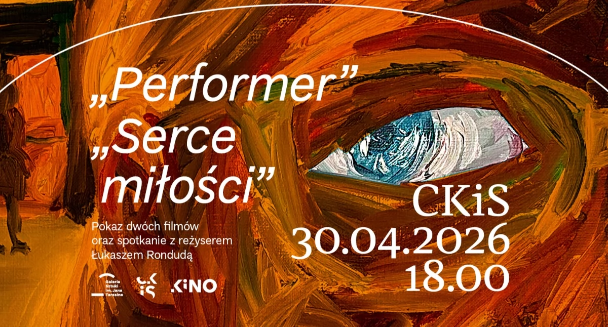 Pokaz filmów „Performer” i „Serce Miłości” w reżyserii Łukasza Rondudy