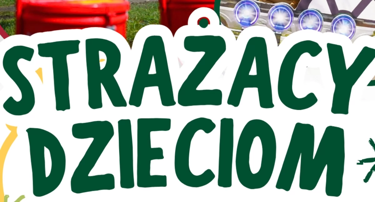 Strażacy Dzieciom na Dzień Dziecka
