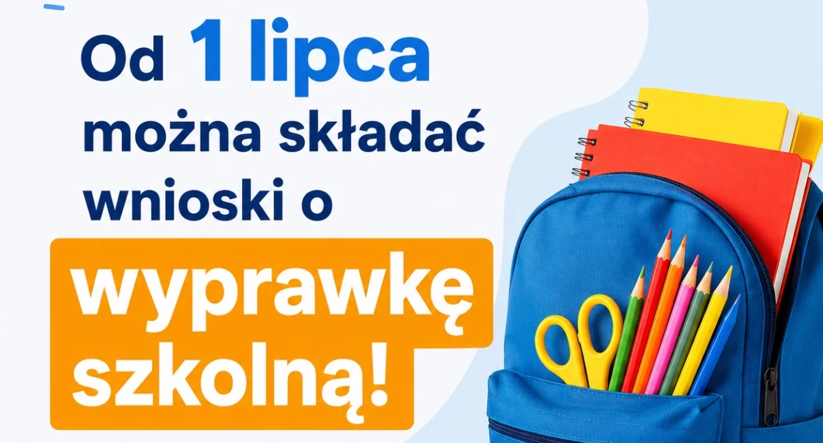 Od 1 lipca można składać wnioski o wyprawkę szkolną
