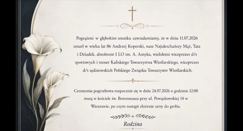 Pogrążeni w głębokim smutku zawiadamiamy, że w wieku  86 lat, zmarł Andrzej Koperski