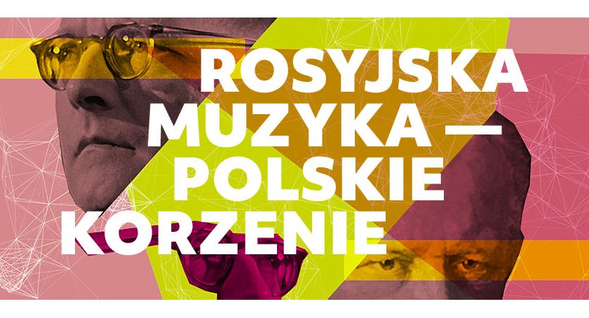 Filharmonia zaprasza: Rosyjska muzyka, polskie korzenie