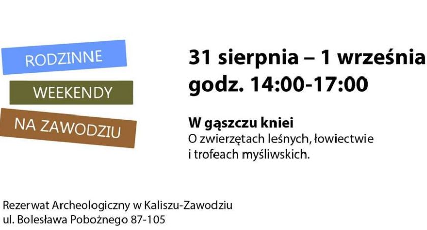 W gąszczu kniei - Rodzinne Weekendy na Zawodziu 