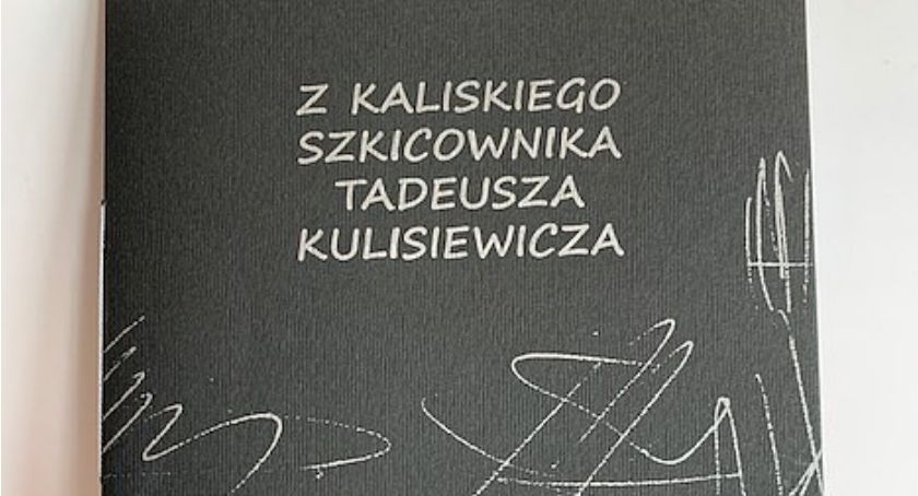 Poznaj twórczość wybitnego kaliskiego grafika