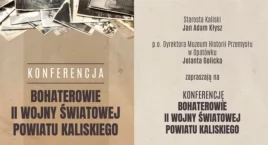 Konferencja  „Bohaterowie II wojny światowej powiatu kaliskiego” - zaproszenie