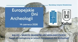 Europejskie Dni Archeologii w Kaliszu. Tegoroczna ed&hellip;