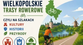 Wielkopolskie trasy rowerowe, czyli na szlakach kult&hellip;