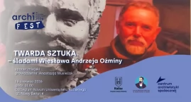 Twarda sztuka – śladami Wiesława Andrzeja Oźminy