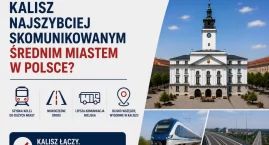 Kalisz najszybciej skomunikowanym średnim miastem w Polsce?