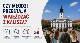 Czy młodzi przestają wyjeżdżać z Kalisza?