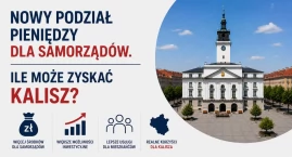 Nowy podział pieniędzy dla samorządów. Ile może zyskać Kalisz?