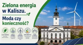 Zielona energia w Kaliszu. Moda czy konieczność?
