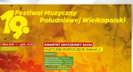 Przed nami XIX Festiwal Muzyczny Południowej Wielkopolski