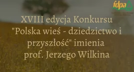 Ruszyła XVIII edycja konkursu „Polska wieś – dziedzi&hellip;
