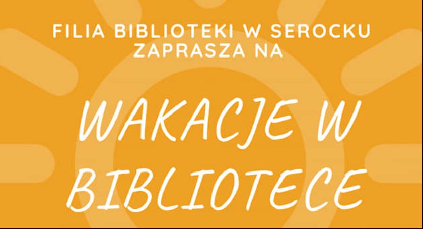 Wakacje w bibliotece. Filia w Serocku zaprasza