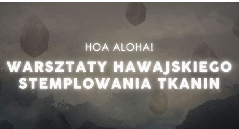 Warsztaty hawajskiego stemplowania tkanin 