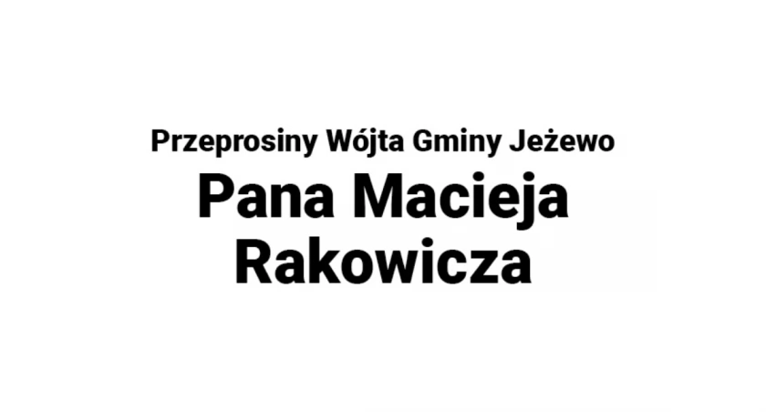 Przeprosiny Wójta Gminy Jeżewo – Pana Macieja Rakowicza