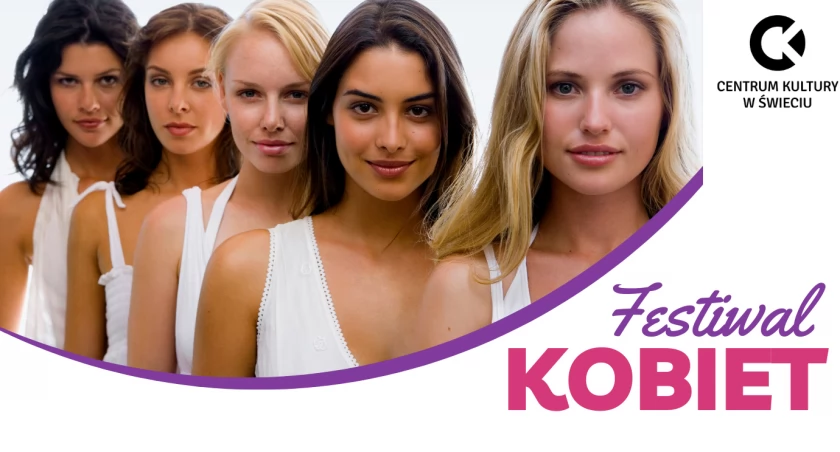Festiwal Kobiet w Świeciu. Co zaplanowano? [ZAPOWIEDŹ]