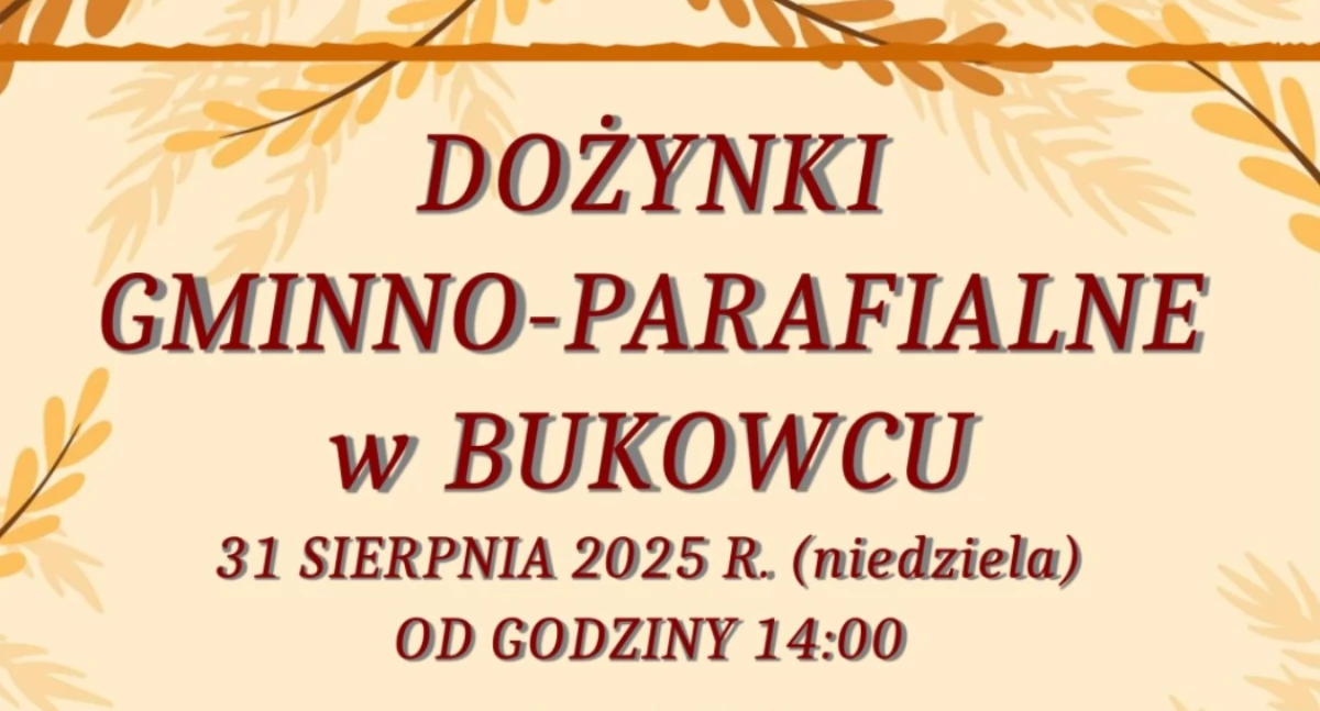 31 sierpnia dożynki gminne i parafialne w Bukowcu. Zaproszenie