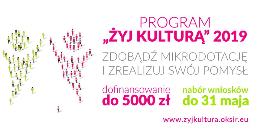 Żyj Kulturą 2019. Sprawdzamy kto może starać się o dofinansowanie