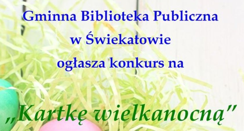 Konkurs na kartkę wielkanocną w Świekatowie