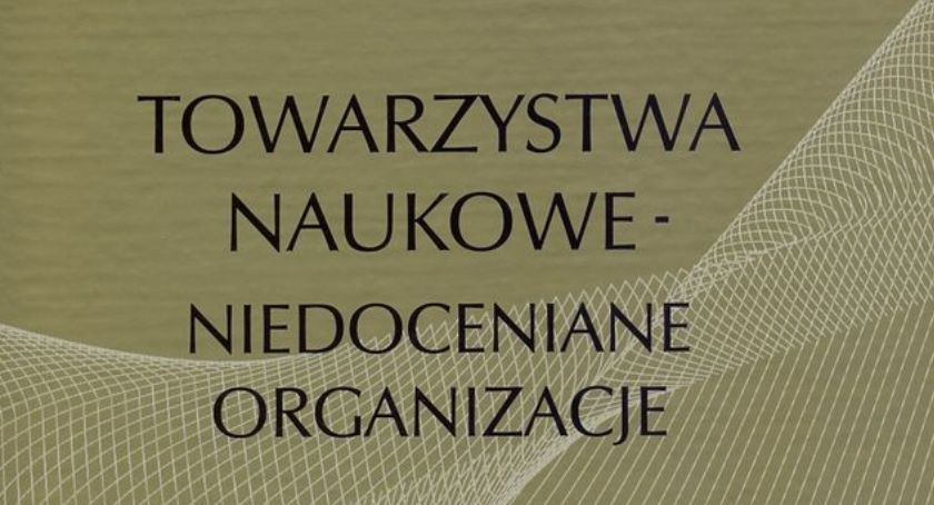 „Towarzystwa naukowe – niedoceniane organizacje”- nowa publikacja TNP