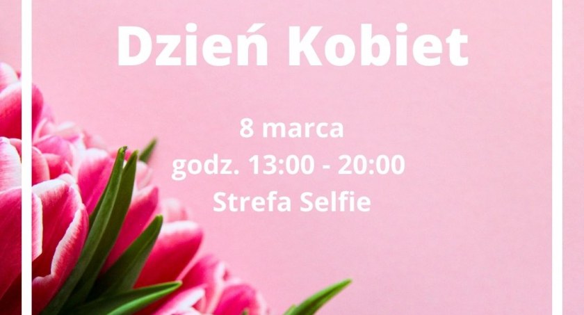 Już jutro Dzień Kobiet! W Galerii Wisła na wszystkie panie czeka moc niespodzianek! 