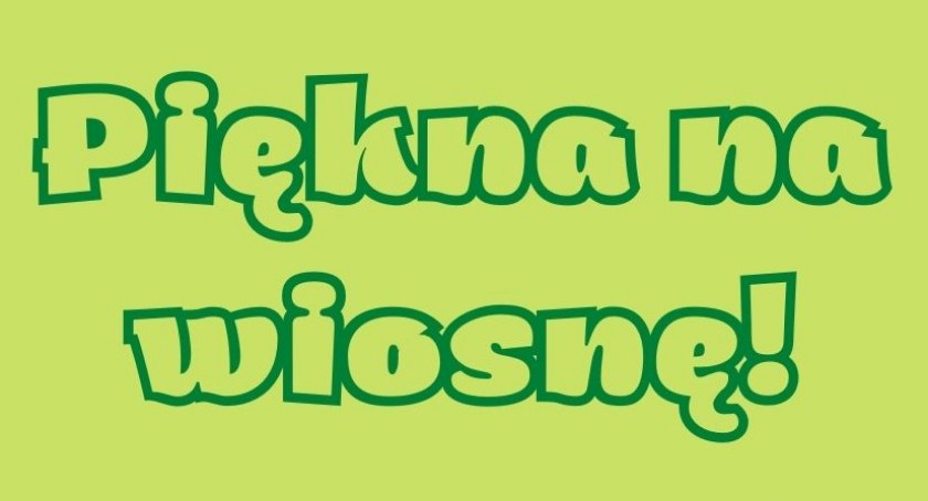 Bądź piękna na wiosnę! Zacznij już w piątek! 