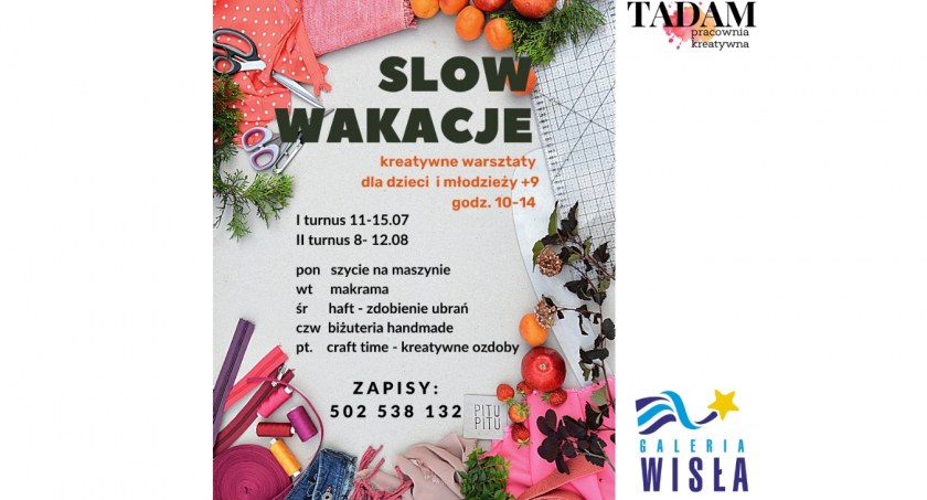 Wakacje w Galerii Wisła! W 5 dni stworzycie prawdziwe cuda! 