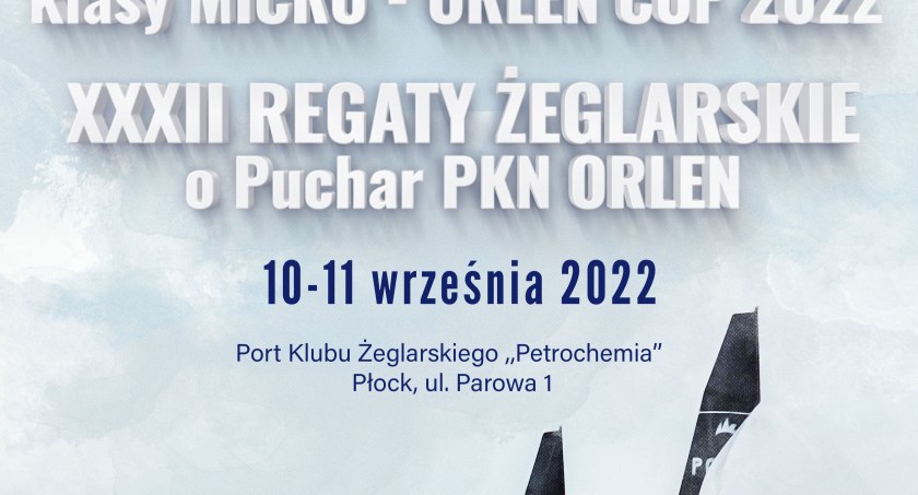 Klub Żeglarski PETROCHEMIA Płock zaprasza 10 i 11 września na regaty