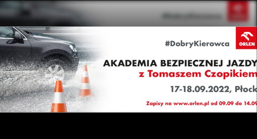 Tomasz Czopik i PKN ORLEN zapraszają na kolejną edycję Akdemii Bezpiecznej Jazdy