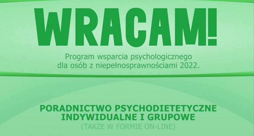 Wracam! - jest program wsparcia psychologicznego dla osób z niepełnosprawnością i ich opiekunów
