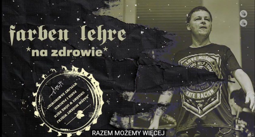 Na zdrowie Panowie i Panie... i wszyscy płocczanie! Farben Lehre i ich najnowsza tajemnica niezniszczalności